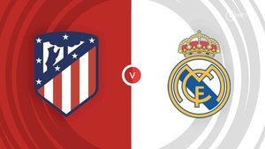 Watch Atletico Madrid vs Real Madrid