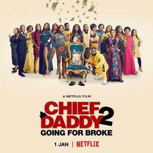 Chief Daddy 2: Going for Broke Nollywood Movie Download