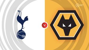 Watch Tottenham Hotspur vs Wolverhampton Wanderers